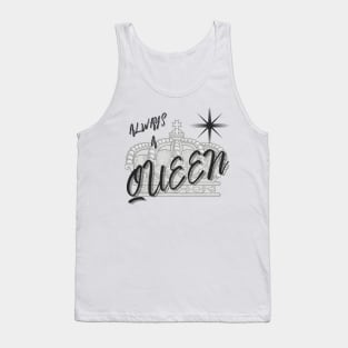 Always A Queen Tank Top